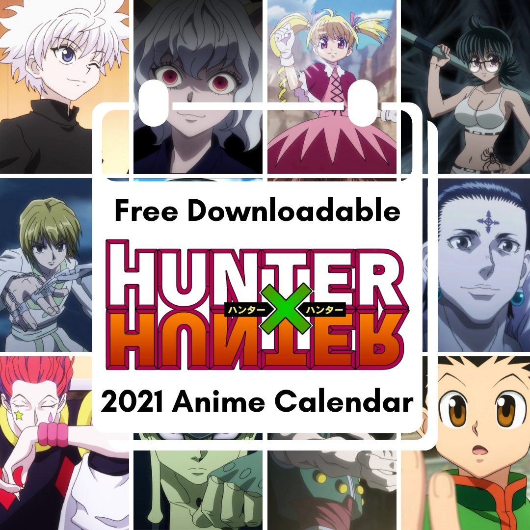 Hunter X Hunter Free Downloadable Anime Calendar 2021 – All About Anime and  Manga