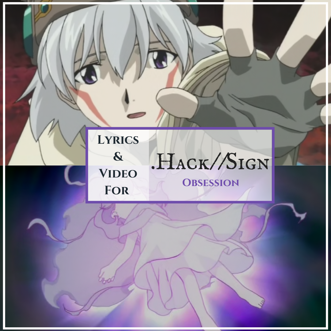 Hack Sign intro lyrics to Obsession by band SEE-SAW allanimemag