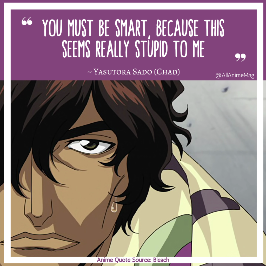 Anime Quote Yasutora Sado (Chad) from Bleach Anime Episode 005 AllAnimeMag